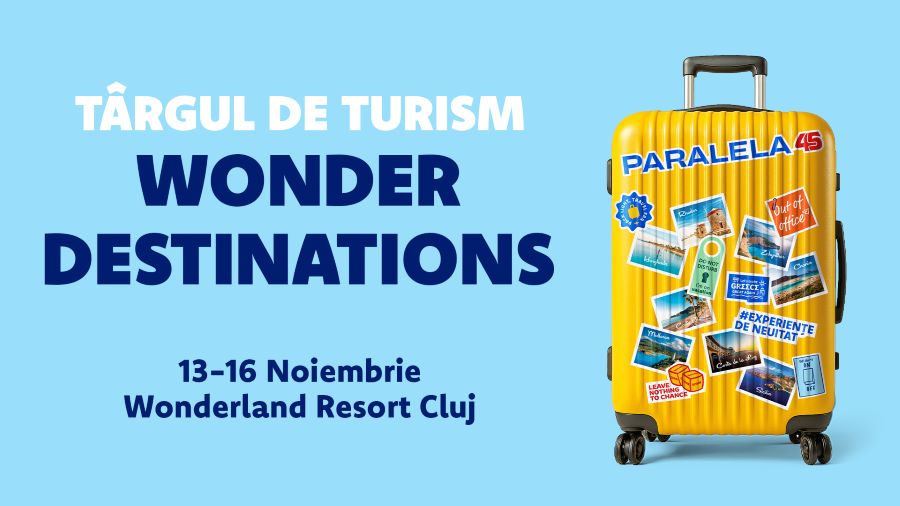 Paralela45 la Wonder Destionation: Vacanțe cu reduceri de până la 50% și condiții avantajoase de plată